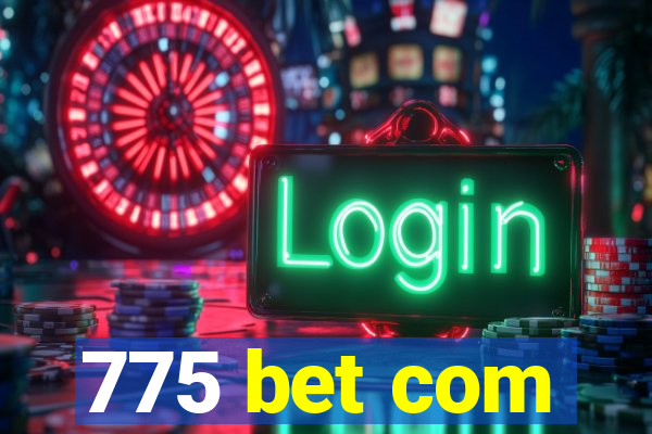 775 bet com